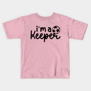 I’m A Keeper Soccer Boys Girls Cute Funny Kids T-Shirt